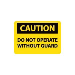  OSHA CAUTION Do Not Operate Without Guards Safety Sign 