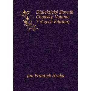   , Volume 7 (Czech Edition) Jan Frantiek Hruka  Books