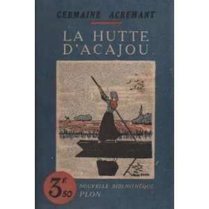  La hutte dacajou Acremant Germaine Books