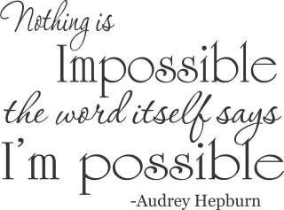 Nothing is impossible Audrey Hepburn Vinyl Wall Decal Sticker 