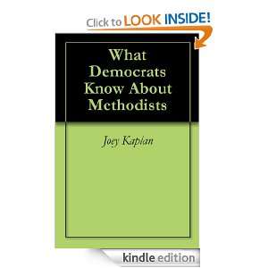 What Democrats Know About Methodists Joey Kaplan  Kindle 