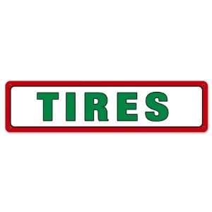   Tires Automotive Metal Sign   Victory Vintage Signs