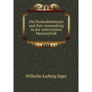   elektrischen Messtechnik Wilhelm Ludwig JÃ¤ger  Books