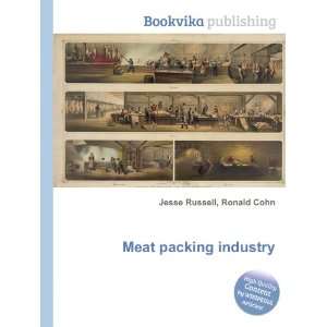  Meat packing industry Ronald Cohn Jesse Russell Books