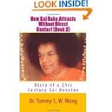   Diary of a 21st Century Sai Devotee by Tommy S. W. Wong (May 23, 2011