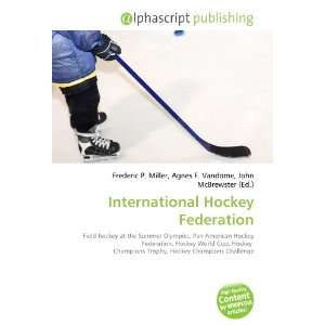  International Hockey Federation (9786134305037) Frederic 