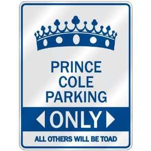   PRINCE COLE PARKING ONLY  PARKING SIGN NAME