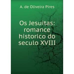  Os Jesuitas romance historico do seculo XVIII. A. de 