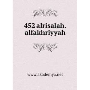  452 alrisalah.alfakhriyyah www.akademya.net Books