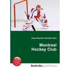  Montreal Hockey Club Ronald Cohn Jesse Russell Books