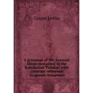    with constant reference to gaonic literature Caspar Levias Books