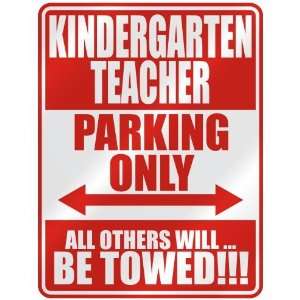 KINDERGARTEN TEACHER PARKING ONLY  PARKING SIGN OCCUPATIONS