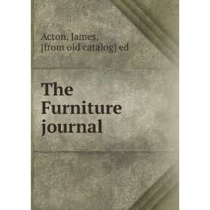  The Furniture journal James, [from old catalog] ed Acton 