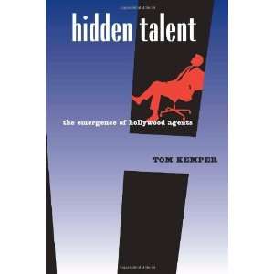  Hidden Talent The Emergence of Hollywood Agents 