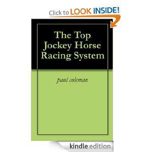 The Top Jockey Horse Racing System paul coleman  Kindle 