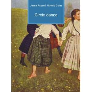  Circle dance Ronald Cohn Jesse Russell Books