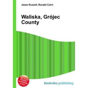  Waliska, GrÃ³jec County Ronald Cohn Jesse Russell 