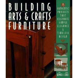  Building Arts & Crafts Furniture 25 Authentic Projects 