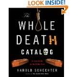 The Whole Death Catalog A Lively Guide to the Bitter End by Harold 