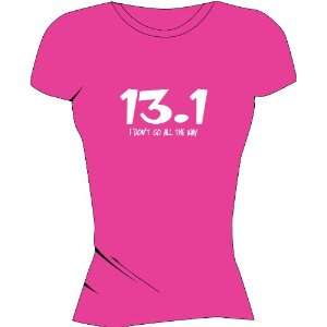  13.1 I Dont Go All The Way Hot pink Tech Shirt X Small 