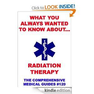 What You Always Wanted To Know About Radiation Therapy (Medical Basic 