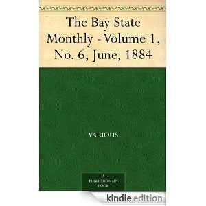 The Bay State Monthly   Volume 1, No. 6, June, 1884 Various  
