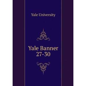  Yale Banner. 27 30 Yale University Books