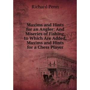  Maxims and Hints for an Angler And Miseries of Fishing 