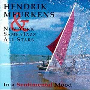  In Sentimental Mood Hendrick Meurkens, New York Samba 