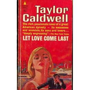  Let Love Come Last Taylor Caldwell Books