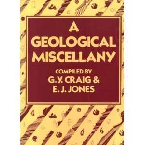   Geological Miscellany (9780691023892) G. Y. Craig, E. J. Jones Books