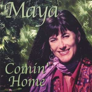  Comin Home Maya Music