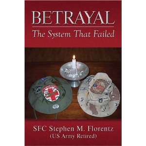  Betrayal The System That Failed (9781413732658) Stephen 