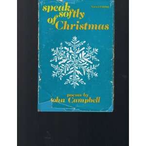    Speak Softly of Christmas (9780682478991) John Campbell Books