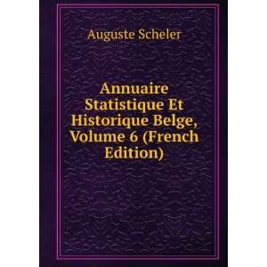  Annuaire Statistique Et Historique Belge, Volume 6 (French 