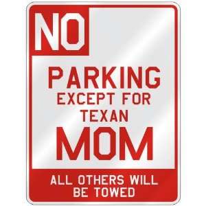   EXCEPT FOR TEXAN MOM  PARKING SIGN STATE TEXAS
