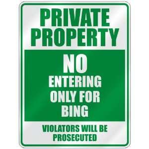   PROPERTY NO ENTERING ONLY FOR BING  PARKING SIGN