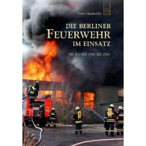  Die Berliner Feuerwehr im Einsatz (9783866806658) Detlef 