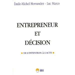  entrepreneur et decision ; de lintention a lacte 