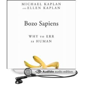 Bozo Sapiens Why to Err Is Human [Unabridged] [Audible Audio Edition 