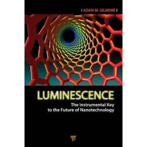  the Future of Nanotechnology (9789814241953) Adam M. Gilmore Books