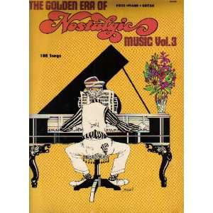 The Golden Era of Nostalgic Music Vol. 3 Voice, Piano, Guitar  