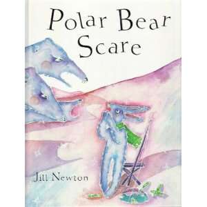  Polar Bear Scare (9780688112325) Jill Newton Books