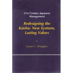  21st Century Japanese Management   Redesigning the Kaisha 