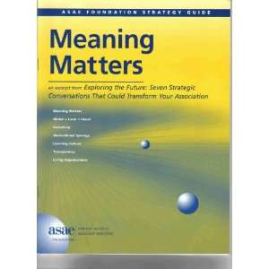 Meaning Matters, an excerpt from Exploring the Future Seven Strategic 