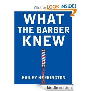 What The Barber Knew Bailey Herrington, Bryce Herrington  