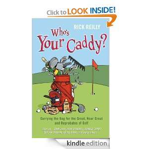 Whos Your Caddy? Rick Reilly  Kindle Store