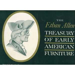 The Ethan Allen Treasury of Early American Furniture No Author 