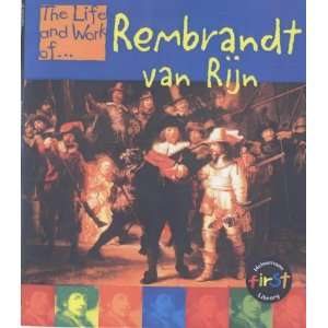  The Life and Work of Rembrandt Van Rijn (Life & Work of 