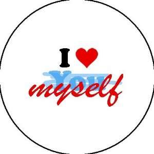  1 Button / Pin / Badge I Love Myself # 2   Positive 